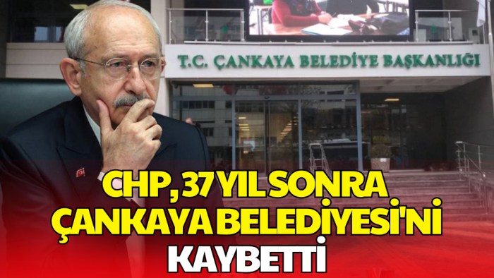 Çankaya Belediyesi'nde Tarihi Değişim! CHP Kalesini Kaybetti
